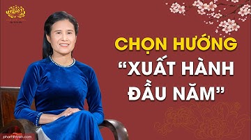 Chọn "hướng xuất hành" mùng 1 Tết để nhận được phúc báu, trí tuệ