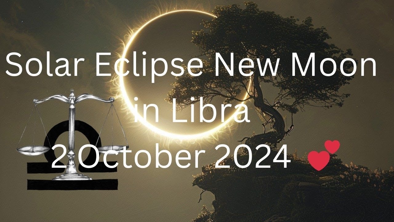 Solar Eclipse New Moon 2 October 2024 in Libra 💕#tarotreading # ...