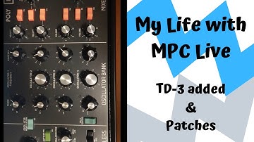 My Life with MPC Live - TD3 Added to setup & Patches