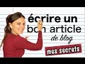 Comment écrire un BON article de BLOG - Mes secrets + la structure