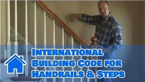 Basic Home Improvements : International Building Code for Handrails & Steps