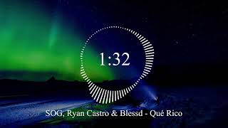 SOG, Ryan Castro & Blessd - Qué Rico (feat. El Clooy)