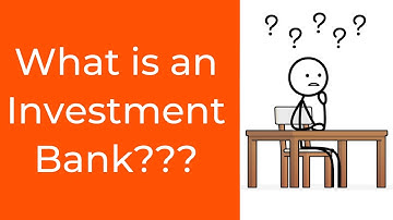 What is an Investment Bank?