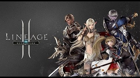 Lineage II  Revolution - Overview -  Unreal Engine 4 - (Mobile)