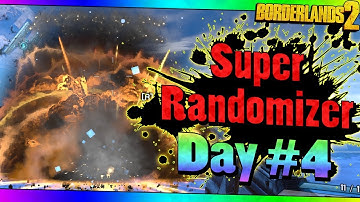 Borderlands 2 | Super Randomizer | Day #4