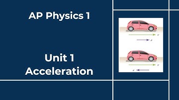 AP Physics 1 - Unit 1 - Lesson 3 - Acceleration