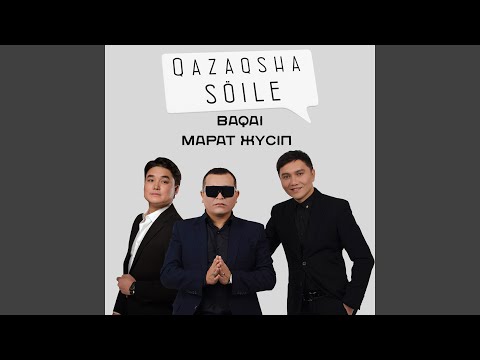 Qazaqsha söile (feat. Марат Жүсіп)