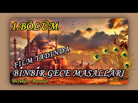 FİLM TADINDA BİNBİR GECE MASALLARI 1.BÖLÜM-Büyüklere Masallar-Masal Dinle-Peri Mia Masalları