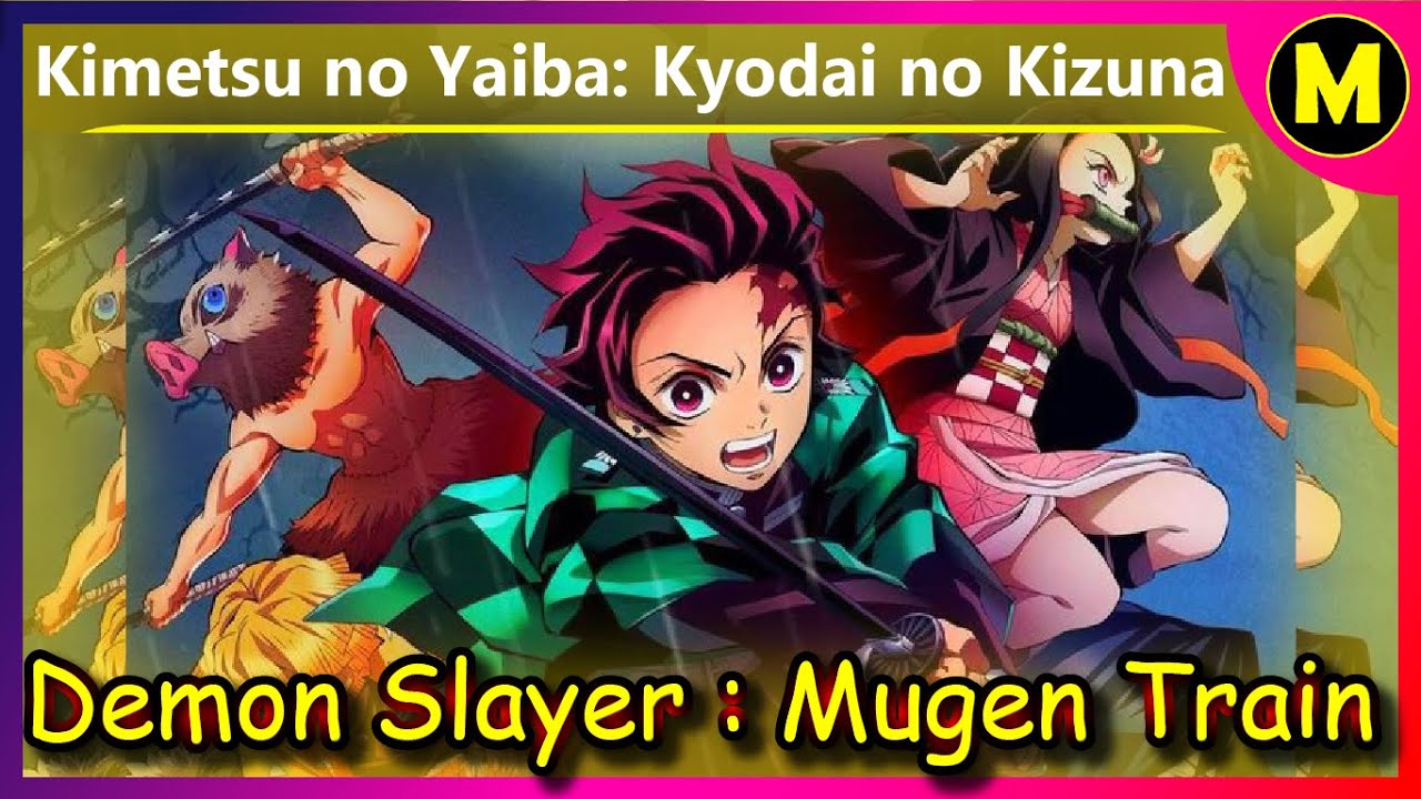 Demon Slayer : Kimetsu no Yaiba (Kyodai no Kizuna) Mugen Train