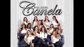 Video thumbnail of "ORQUESTA CANELA "MIX CUMBIANDO CON CANELA""