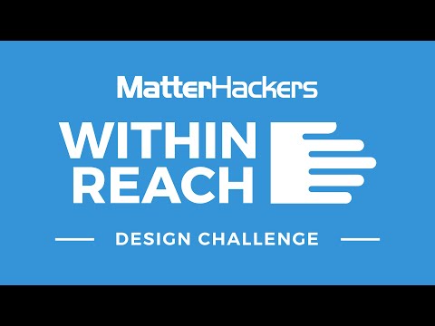 MatterHackers Within Reach Design Challenge