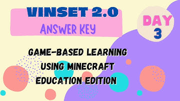 Virtual INSET 2.0 DAY 3 - Answer Key Game-Based Learning Using Minecraft Education Edition