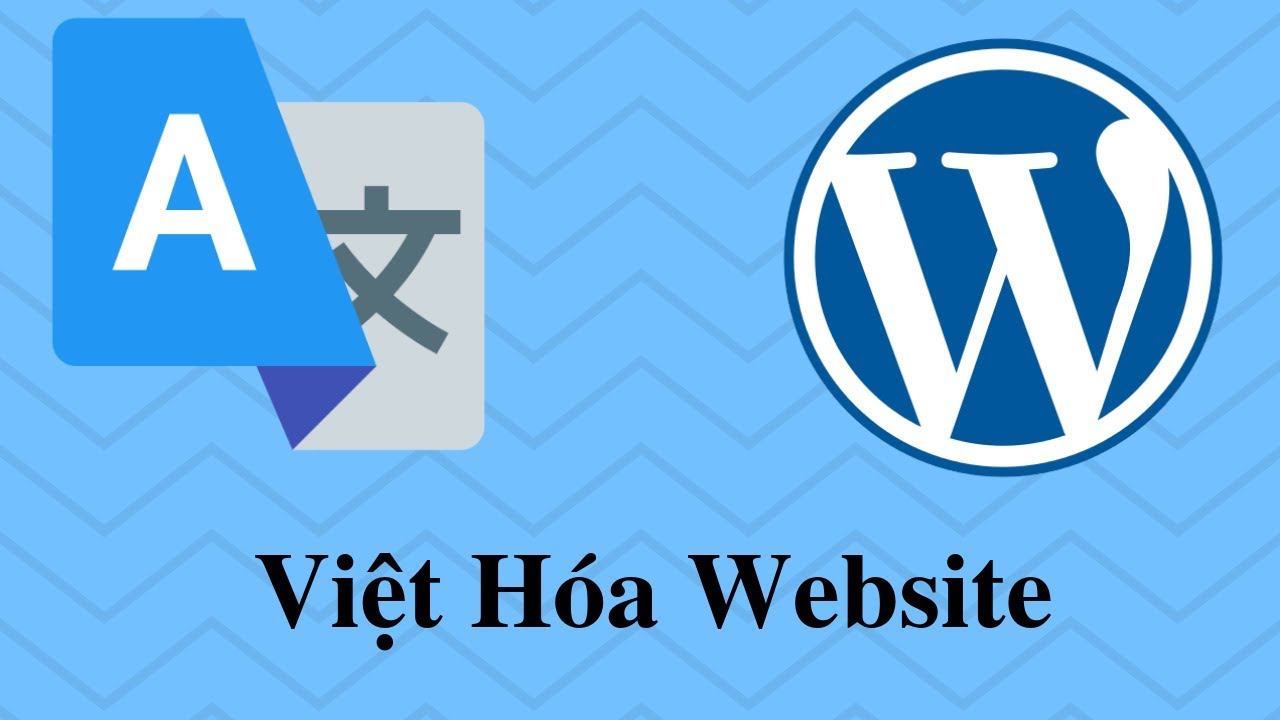 wordpress th  New 2022  Hướng Dẫn Việt Hóa Website WordPress - Dịch Theme - Dịch Plugin Sang Tiếng Việt