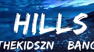 Thekidszn & Bangers Only - Hills (Lyrics)  | Music one for me