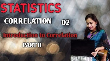 Correlation |Introduction  to Correlation |Part II|Statistics |BBA|MBA|B.SC|M.SC|BCA