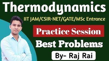 Thermodynamics | Practice Problems | CSIR NET JRF | IIT JAM | GATE | Msc Physics Entrances