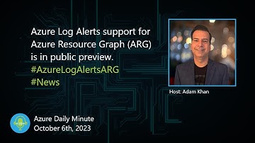 Azure Log Alerts support for Azure Resource Graph... - Azure Daily Minute Podcast - 06-OCT-2023
