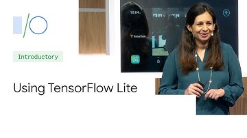 AI for Mobile and IoT Devices: TensorFlow Lite (Google I/O