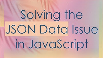 Solving the JSON Data Issue in JavaScript