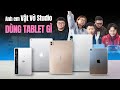 Anh em Vật Vờ Studio ĐANG DÙNG TABLET GÌ???