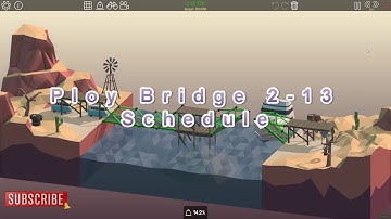 Poly Bridge 2-13 Schedule