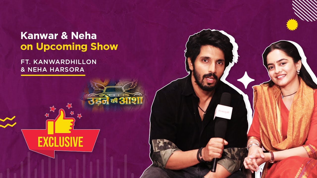 Udne Ki Aasha | Kanwar Dhillon & Neha On Upcoming Show, Their Character, Challenges & More