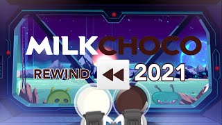 MilkChoco rewind 2021