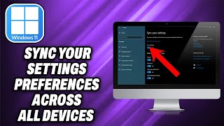How To Sync Your Settings Preferences Across All Windows 11 Devices