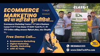 Ecommerce Marketing Course मे जाने job & Business Career के बारे मे Free Demo पाये EDM Tech Pro से.