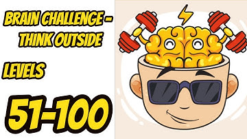 Brain Challenge - Think Outside Game All Levels 51 - 100 Gameplay Walkthrough |(IOS - Android)