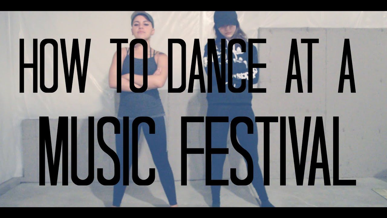 How to Dance at a Music Festival - YouTube