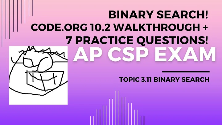 AP CSP Topic 3.11 - Binary and Linear search - Code.org Unit 10.2 walkthrough -  7 practice MCQs!