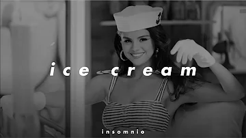 blackpink & selena gomez -  ice cream (𝒔𝒍𝒐𝒘𝒆𝒅 𝒏 𝒓𝒆𝒗𝒆𝒓𝒃)