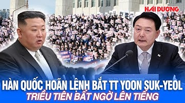 Hàn Quốc hoãn lệnh bắt Tổng thống Yoon Suk-yeol, Triều Tiên bất ngờ lên tiếng