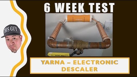 Yarna Electronic Descaler - Test Results (Part 2 of 2)