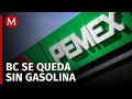 Gasolinerías se quedan sin combustible por bloqueos en planta distribuidora de Pemex en BC