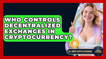 Who Controls Decentralized Exchanges in Cryptocurrency? | All About Crypto Exchanges News