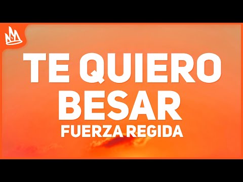 Fuerza Regida x Becky G – Te Quiero Besar (Letra)