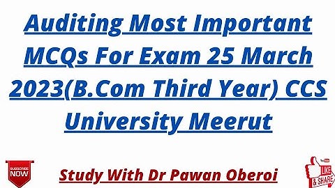 Auditing Most Important MCQs For Exam 25 March 2023(B.Com Third Year) CCS University Meerut