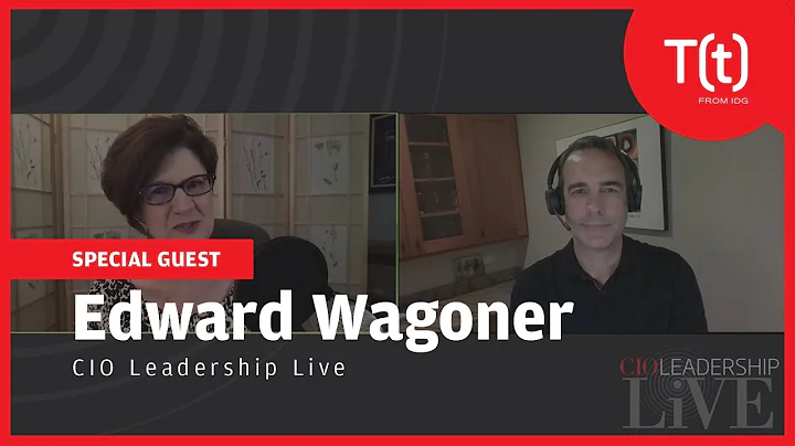 CIO Leadership Live with Edward Wagoner, Digital C...