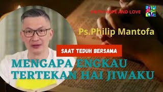 WHY ARE YOU DEPRESSED, O MY SOUL || Ps. Philip Mantofa's quiet time
