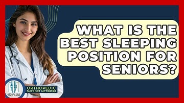 What Is The Best Sleeping Position For Seniors? - Orthopedic Support Network