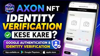 Axon NFT mein identity verification & Google authentication bind kese kare | AxonNFT identity verify