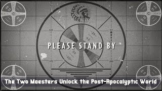 Unlocking the Vault: The Two Maesters Explore the World of Fallout
