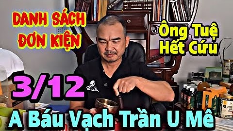 Trực Tiếp Đêm 3/12 Đoàn Văn Báu Lên Đơn Kiện Đệ Tử Ruột Sư Minh Tuệ, Cảnh Sát Nepal Phong Toả  