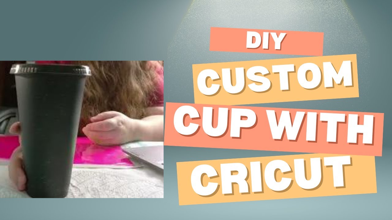 DIY Custom Cup with Cricut - YouTube