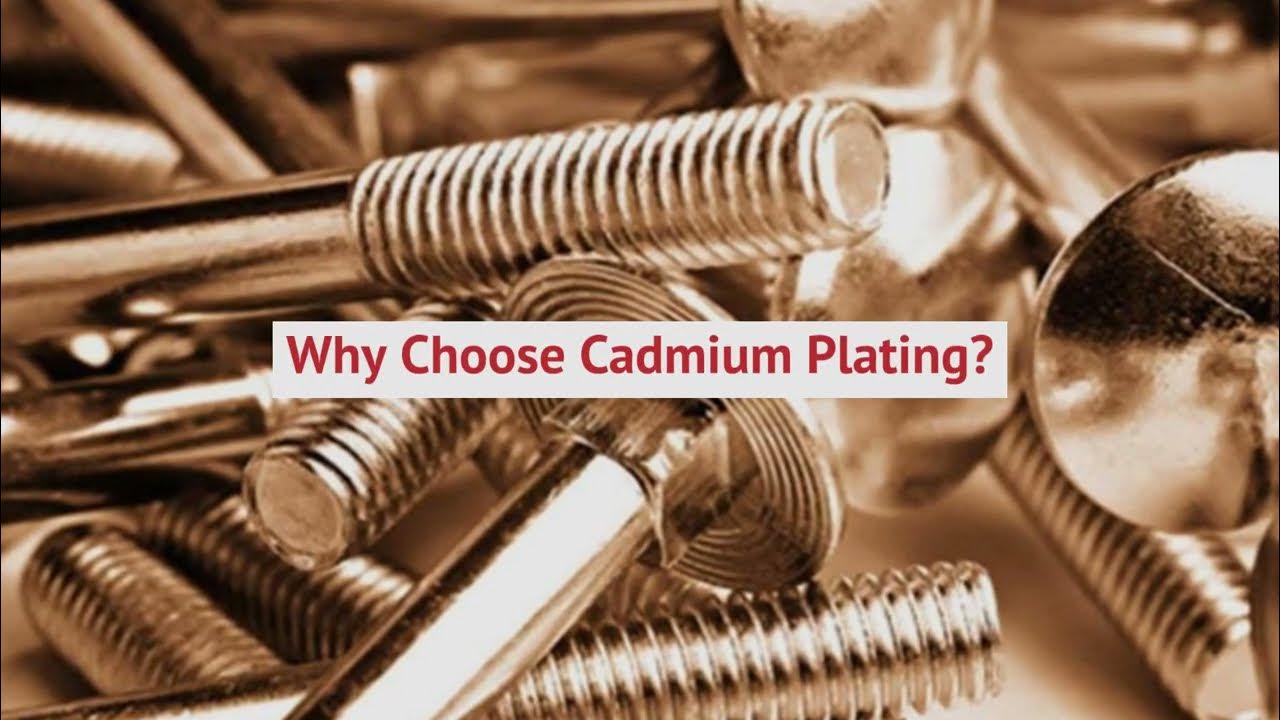 Why choose cadmium plating youtube