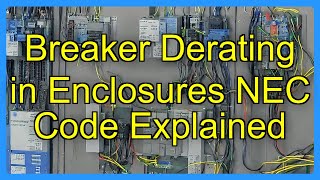 Breaker Derating in Enclosures NEC Code Explained