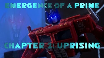 Emergence of a Prime Chapter 2: UPRISING - A Transformers Stop Motion Series