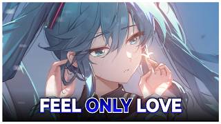 Nightcore - Feel Only Love (Klaas & Ruiz) - Lyrics